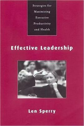 Effective Leadership; Strategies for Maximizing Executive Productivity and Health pdf epub mobi 电子书 下载