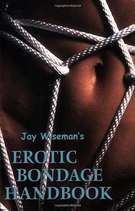 Jay Wiseman's Erotic Bondage Handbook pdf epub mobi 电子书 下载