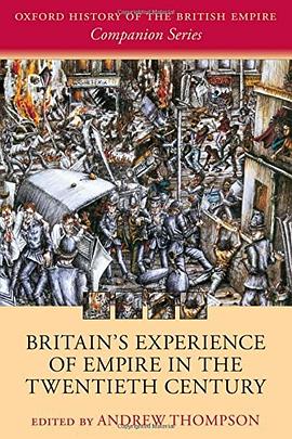 Britain's Experience of Empire in the Twentieth Century pdf epub mobi 电子书 下载