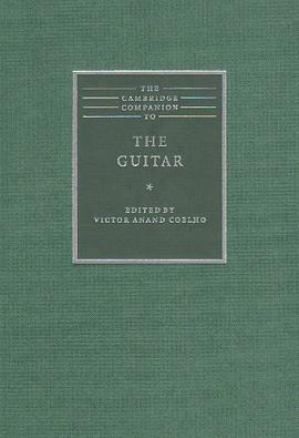 The Cambridge Companion to the Guitar (Cambridge Companions to Music) pdf epub mobi 电子书 下载