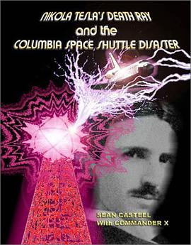 Nikola Tesla's Death Ray and the Columbia Space Shuttle Disaster pdf epub mobi 电子书 下载