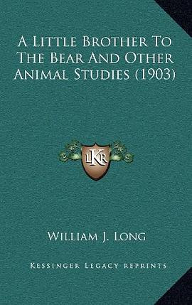 A Little Brother To The Bear And Other Animal Studies pdf epub mobi 电子书 下载
