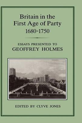Britain in the First Age of Party, 1680-1750 pdf epub mobi 电子书 下载