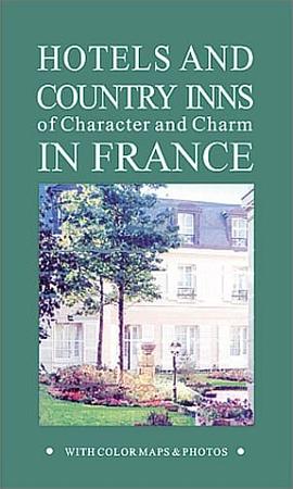 Hotels and Country Inns of Character and Charm in France (Rivages Hotels of Character & Charm) pdf epub mobi 电子书 下载