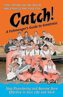 Catch! A Fishmonger's Guide to Greatness pdf epub mobi 电子书 下载