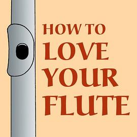 How to Love Your Flute pdf epub mobi 电子书 下载