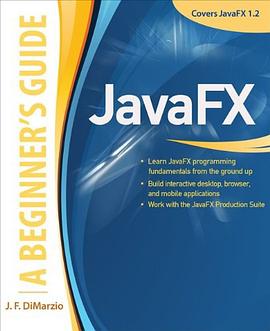 JavaFX A Beginners Guide (Beginner's Guide) pdf epub mobi 电子书 下载