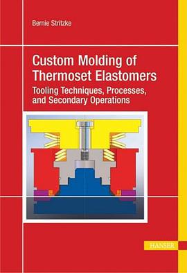 Custom Molding of Thermoset Elastomers pdf epub mobi 电子书 下载