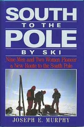 South to the Pole by Ski/Nine Men and Two Women Pioneer a New Route to the South Pole pdf epub mobi 下载