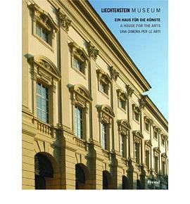 Liechtenstein Museum. Ein Haus für die Künste / A House For The Arts / Una dimora per le arti (Liech pdf epub mobi 电子书 下载