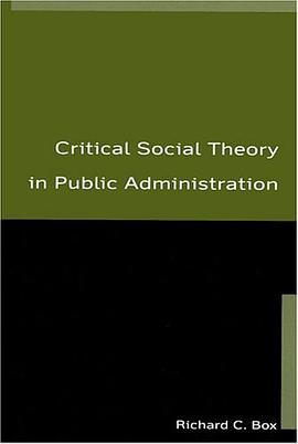 Critical Social Theory in Public Administration pdf epub mobi 电子书 下载