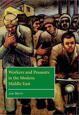 Workers and Peasants in the Modern Middle East pdf epub mobi 电子书 下载