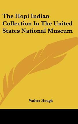 The Hopi Indian Collection in the United States National Museum pdf epub mobi 电子书 下载