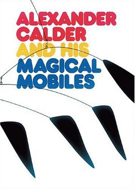 Alexander Calder and His Magical Mobiles pdf epub mobi 电子书 下载