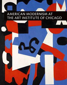 American Modernism at the Art Institute of Chicago pdf epub mobi 电子书 下载