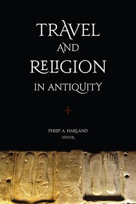 Travel and Religion in Antiquity (Studies in Christianity and Judaism) pdf epub mobi 电子书 下载