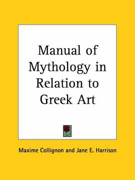 Manual of Mythology in Relation to Greek Art pdf epub mobi 电子书 下载