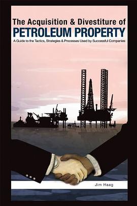 The Acquisition and Divestiture of Petroleum Property pdf epub mobi 电子书 下载