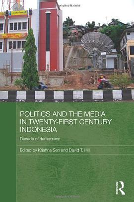 Politics and the Media in Twenty-first Century Indonesia