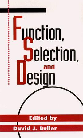 Function, Selection, and Design (Suny Series in Philosophy and Biology) pdf epub mobi 电子书 下载