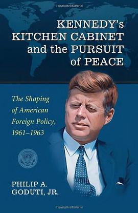 Kennedy's Kitchen Cabinet and the Pursuit of Peace pdf epub mobi 電子書 下載