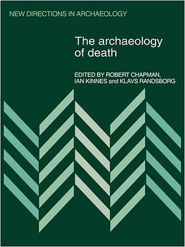 The Archaeology of Death (New Directions in Archaeology) pdf epub mobi 电子书 下载