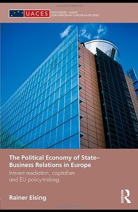 The Political Economy of State-business Relations in Europe pdf epub mobi 电子书 下载