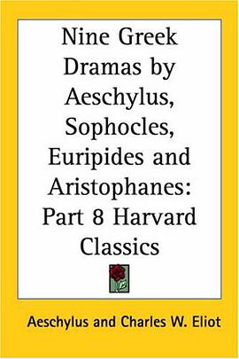 Nine Greek Dramas by Aeschylus, Sophocles, Euripides and Aristophanes (Harvard Classics, Part 8) pdf epub mobi 电子书 下载