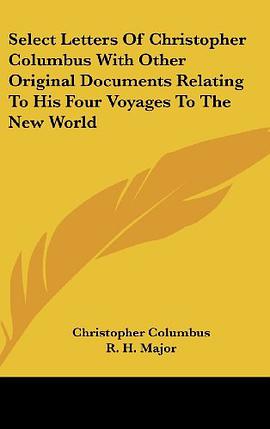 Select Letters of Christopher Columbus with Other Original Documents Relating to His Four Voyages to pdf epub mobi 电子书 下载