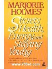 Marjorie Holmes' Secrets of Health， Energy， and Staying Young pdf epub mobi 电子书 下载