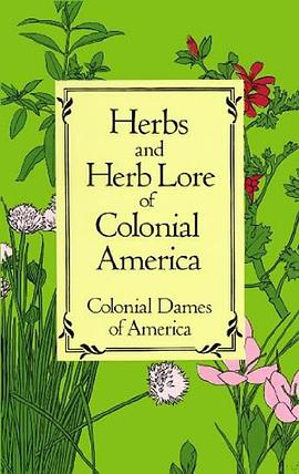 Herbs and Herb Lore of Colonial America pdf epub mobi 电子书 下载