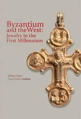 Byzantium and The West Jewelry in the First Millennium pdf epub mobi 电子书 下载