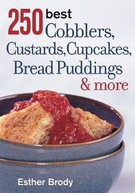 250 Best Cobblers, Custards, Cupcakes, Bread Puddings and More pdf epub mobi 电子书 下载