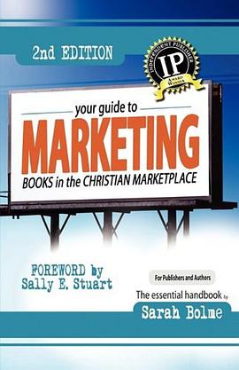 Your Guide to Marketing Books in the Christian Marketplace, Second Edition pdf epub mobi 电子书 下载