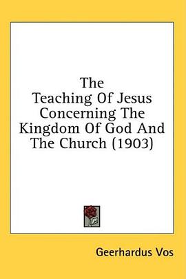 The Teaching Of Jesus Concerning The Kingdom Of God And The Church (1903) pdf epub mobi 电子书 下载