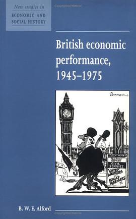 British Economic Performance 1945-1975 (New Studies in Economic and Social History) pdf epub mobi 电子书 下载
