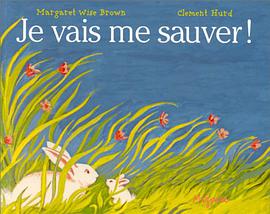 Je Vais Me Sauver / the Runaway Bunny (French Edition) pdf epub mobi 电子书 下载