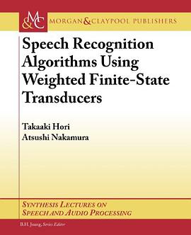 Speech Recognition Algorithms Based on Weighted Finite-State Transducers pdf epub mobi 电子书 下载