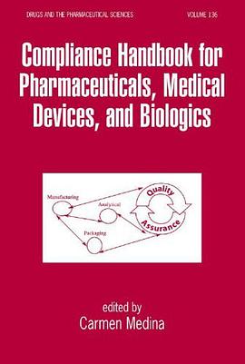 Compliance Handbook for Pharmaceuticals, Medical Devices, and Biologics pdf epub mobi 电子书 下载