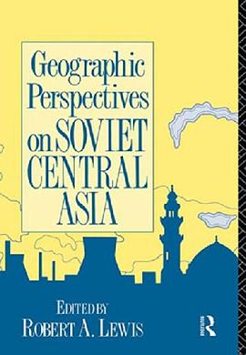 Geographic Perspectives on Soviet Central Asia pdf epub mobi 电子书 下载