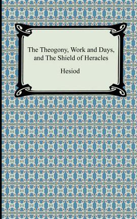 The Theogony, Works and Days, and The Shield of Heracles