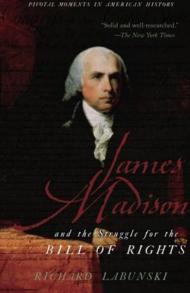 James Madison and the Struggle for the Bill of Rights pdf epub mobi 电子书 下载