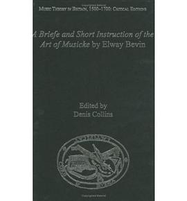 A Briefe and Short Instruction of the Art of Musicke by Elway Bevin pdf epub mobi 电子书 下载