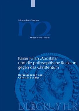 Kaiser Julian 'Apostata' und die philosophische Reaktion gegen das Christentum (Millennium-Studien,  pdf epub mobi 电子书 下载