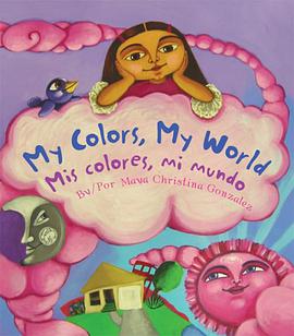My Colors, My World/Mis colores, mi mundo pdf epub mobi 电子书 下载