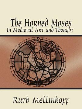 The Horned Moses in Medieval Art and Thought pdf epub mobi 电子书 下载