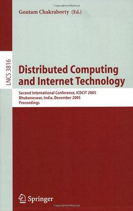 Distributed Computing and Internet Technology分布计算与因特网技术/会议录
