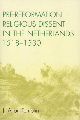 Pre-Reformation Religious Dissent in the Netherlands, 1518-1530 pdf epub mobi 电子书 下载