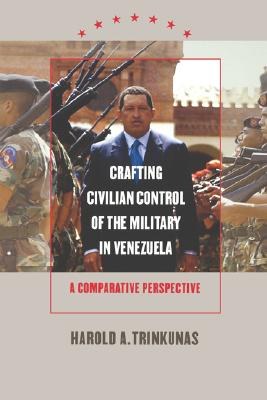 Crafting Civilian Control of the Military in Venezuela pdf epub mobi 电子书 下载