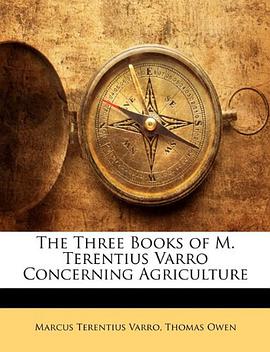 The Three Books of M. Terentius Varro Concerning Agriculture pdf epub mobi 电子书 下载